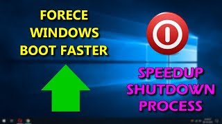 FORCE WINDOWS BOOT FASTER & SPEEDUP SYSTEM SHUTDOWN PROCESS | WINDOWS 10 TIPS