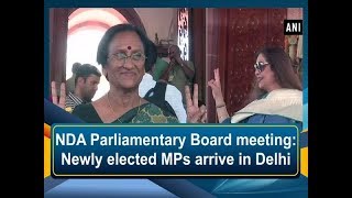 NDA Parliamentary Board meeting: Newly elected MPs arrive in Delhi