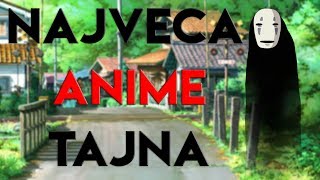 NAJVEĆA ANIME TAJNA IKADA !