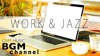 Jazz For Work - Cafe Music - Jazz & Bossa Nova Instrumental Music - Background Music