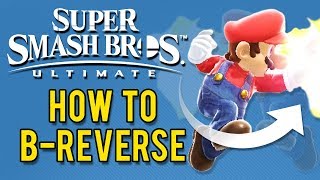 How to B-Reverse! - Super Smash Bros. Ultimate