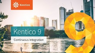 Kentico 9 - Continuous Integration Webinar