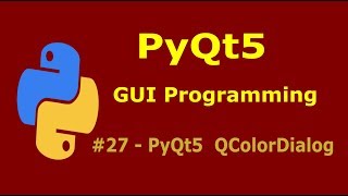 27  PyQt5 ColorDialog Python GUI Programming With PyQt5