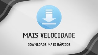 Como aumentar a velocidade de downloads da sua internet
