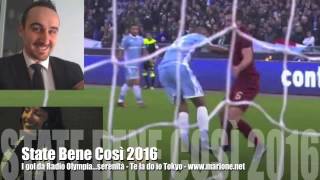 State Bene Così - I gol del derby raccontati serenamente a Radio Olympia (lazio)