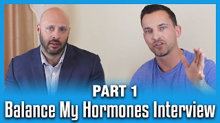 Interview With Mike From Balance My Hormones - PART 1