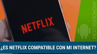 Cómo comprobar si Netflix es compatible con tu Internet