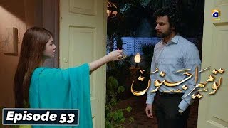 Tu Mera Junoon - Episode 53 - 6th Feb 2020 - HAR PAL GEO