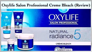 OXYLIFE SALON PROFESSIONAL NATURAL RADIANCE 5 CRÈME BLEACH Review & Demo