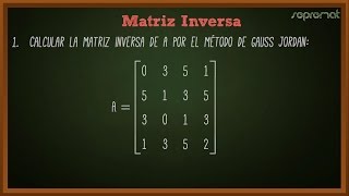 Matriz Inversa (4x4) Método de Gauss-Jordan