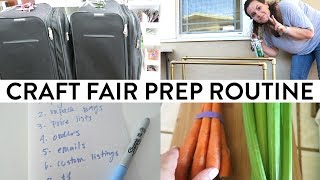 Craft Fair Prep Routine | How I Get Ready for Vending | Food, Supplies and More!