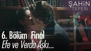 Efe ve Verda aşkı...- Şahin Tepesi 6. Bölüm