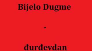Bijelo Dugme - đurđevdan