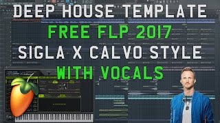 Deep House Template *FREE FLP* (With Vocals) [+ Samples & Presets]
