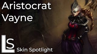 Aristocrat Vayne - Skin Spotlight - High Society Collection - League of Legends