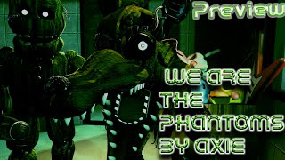 SFM (FNAF) Preview №3 We Are The Phantoms Remix\Cover By Axie (feat. CG5 & Swiblet)