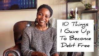 10 things I Gave Up To Become Debt Free | Debt Free Journey