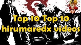 Top 10 Top 10 hirumaredx videos