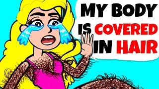 My Body Is Completely Covered In Hair And I Never Shave!