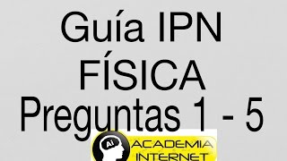 Guía IPN Física preguntas 1 - 5