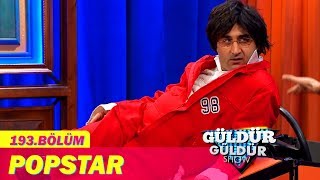 Güldür Güldür Show 193.Bölüm - Popstar