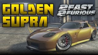 GTA 5 Online - Fast and Furious Car Build: Golden Supra | GTA 5 Car Build | GTA 5 Drift Build