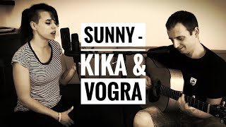 Sunny - Kika & Vogra/acoustic cover 2018