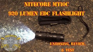 Nitecore MT10C 920 Lumen EDC Flashlight - Unboxing, Review, & Test