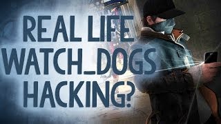 Could Watch Dogs Be Real? - Reality Check