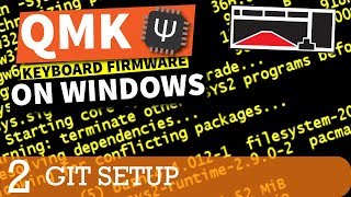 QMK Firmware Tutorial: Using Git with Windows (Part 2)