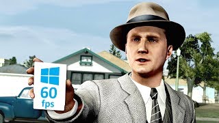 How to fix L.A Noire on Windows 10 and run in 60 fps