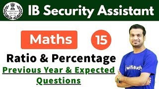 7:00 PM - IB Security Assistant 2018 | Maths by Naman Sir | Ratio & Percentage (Pre Year+Expe Que)