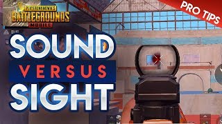 PUBG Mobile Pro Tips: SOUND vs. SIGHT