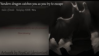 yandere dragon catches you as you try to escape [male x female] [ASMR] [Roleplay]