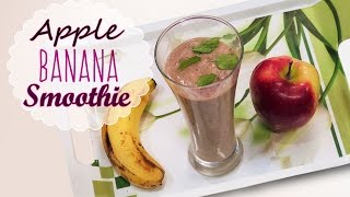 Apple Banana Smoothie - Healthy Breakfast Recipes - Post Workout Snack
