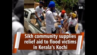 Sikh community supplies relief aid to flood victims in Kerala’s Kochi - #Kerala News