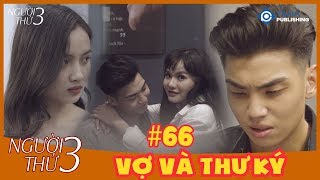 Chồng Phản Bội Vợ Cặp Với Nữ Thư Ký, Không Ngờ Vợ Lại Cao Tay Thế Này | Người Thứ 3 #66