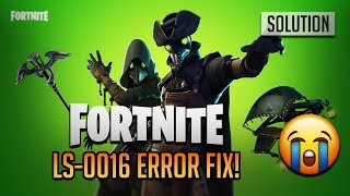 FIX  Error Code: LS-0016 in Fortnite Battle Royale - Chapter 2 Season 1