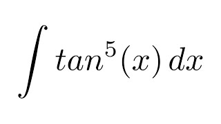 Integral of tan^5(x) (trigonometric identities + substitution)