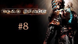 Прохождение Dead Space [Глава 8: Найти и спасти]