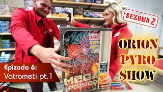 ORION PYRO SHOW S2E6: Vatrometi pt.1