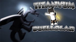 SONOYUNCU TITANYUM DUELLOLARI #1