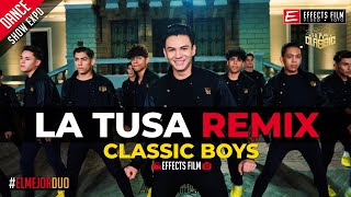 TUSA REMIX ✪ CLASSIC BOYS ✪ COREOGRAFIA ► EFFECTS FILM