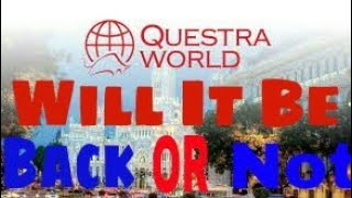 Questra World Will it be Back or Not