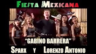 Lorenzo Antonio y SPARX - "Gabino Barrera"