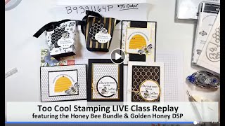 Too Cool Stamping LIVE Class Replay   Honey Bee & Golden Honey DSP