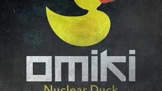 Omiki - Nuclear Duck