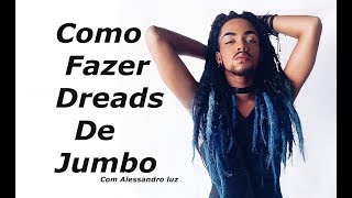 Como Fazer ( Dreads De Jumbo )