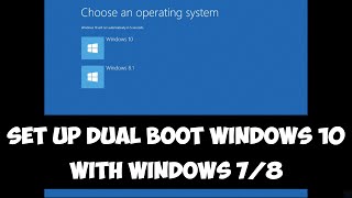 Set up dual boot Windows 10 with Windows 7 or 8