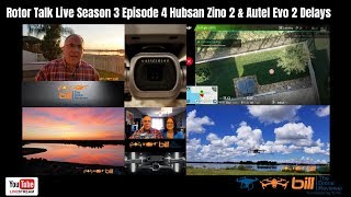 Rotor Talk Live Season 3 Episode 4 Hubsan Zino 2 & Autel Evo 2 Delays